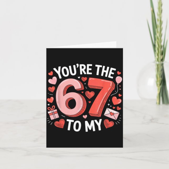 Cartão You're The Six To My Seven 67 Funny Valentines Day (Frente)