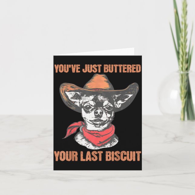 Cartão You've Just Buttered Your Last Biscuit Funny Cowbo (Frente)