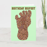 Cartão Z Bigfoot Sasquatch Track Funny Birthday Bigfoot<br><div class="desc">Inside reads "brings big birthday wishes - have a squatchy birthday!" This funny birthday greeting card will bring a smile to anyone who loves Bigfoot... and probably for those who don't too. My original Sasquatch track design on this card is on a green background, but you can further customize the...</div>