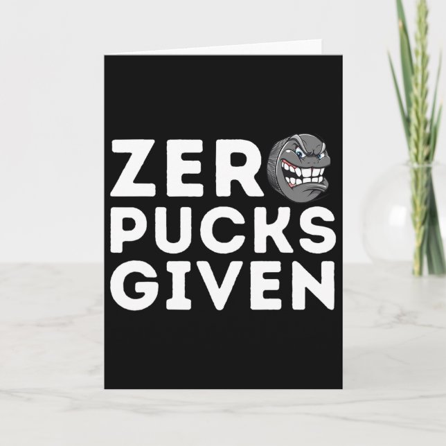 Cartão Zero Pucks Given - Funny Ice Hockey Player Gift  (Frente)