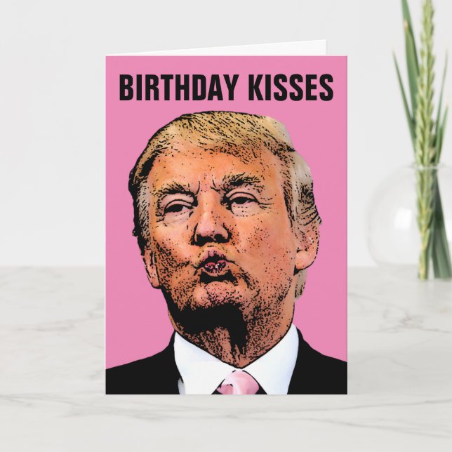 CARTÕES DE ANIVERSÁRIO DE DONALD TRUMP COM BEIJO (Frente)