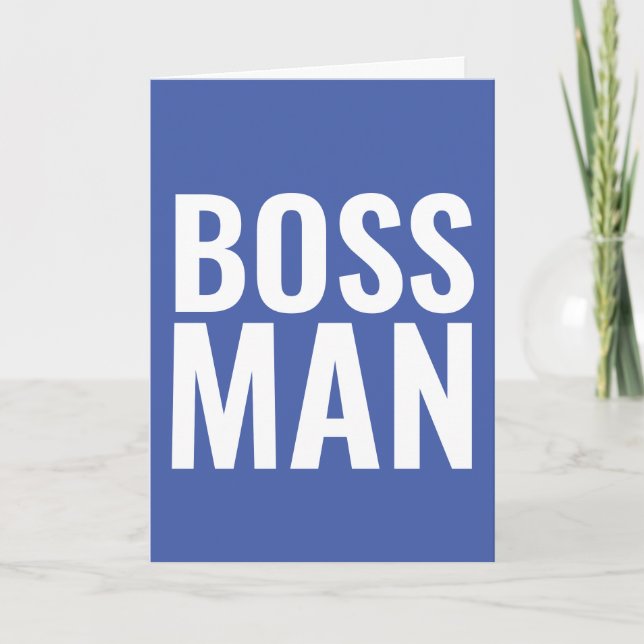 CARTÕES DE ANIVERSÁRIO PARA O CHEFE! BOSS MAN (Frente)