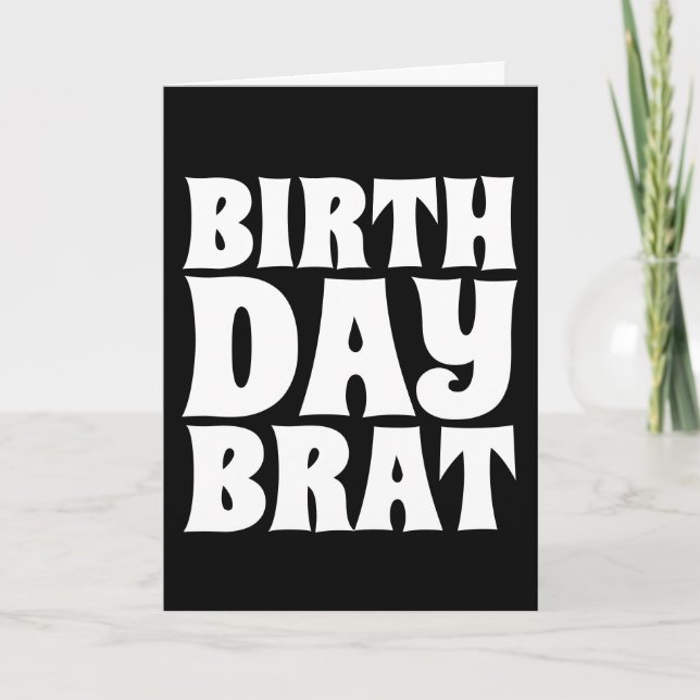 CARTÕES DE GREETING FUNNY BRAT DE ANIVERSÁRIO (Frente)