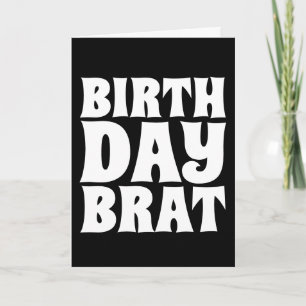 CARTÕES DE GREETING FUNNY BRAT DE ANIVERSÁRIO