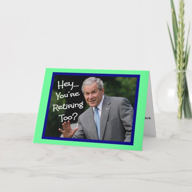 Cartões de Reforma Engraçados — humor Bush'ismo (Frente)