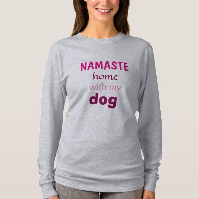 Casa de Namaste com minha camiseta de cão (Frente)