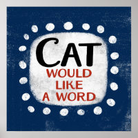 Cat Gostaria De Uma Palavra Poster Wall Art