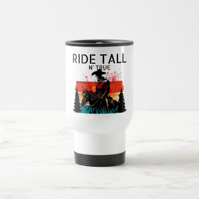 Cavalgue alto e verdadeiro - Caneca de viagem (Centro)