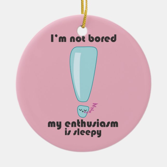 Cerâmica Meu entusiasmo é o ornamento de Sleepy Kawaii (Frente)