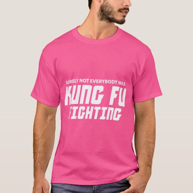 Certamente Nem Todos Eram Kung Fu Lutando Camisa (Frente)