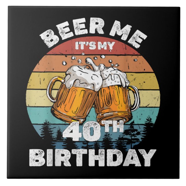 Cerveja pra mim é meu 40º aniversário (Frente)