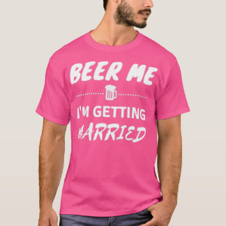 Cerveja pra Mim Estou Casando Camisa engraçada de 