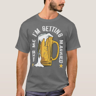 Cerveja pra mim Estou me Casando Camisa engraçada 