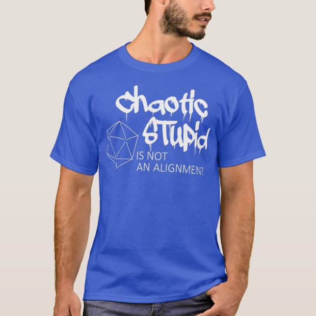 Chaotic Stupid Não É Uma Camisa RPG D20 De Alinham (Frente)