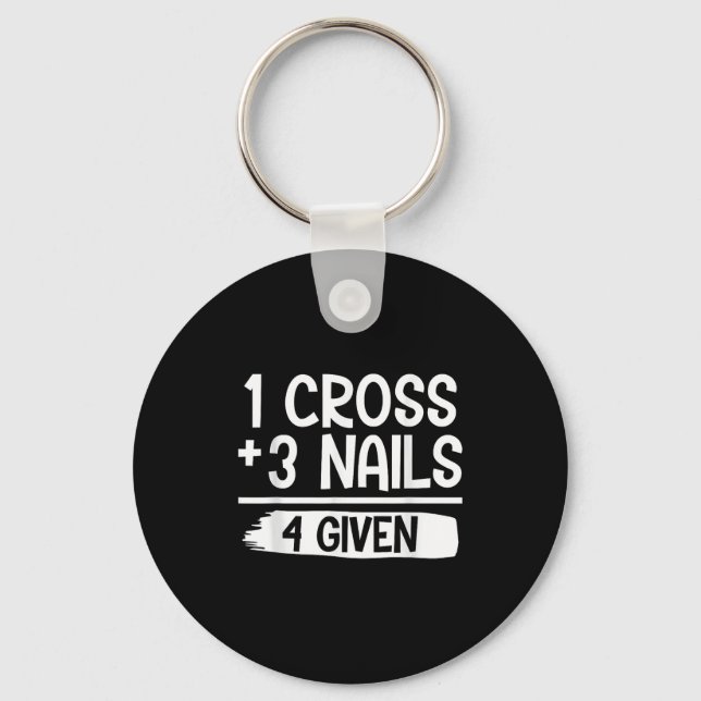Chaveiro 1 Cross + 3 Nails = 4 Given Tee _ Christian - Fait (Frente)
