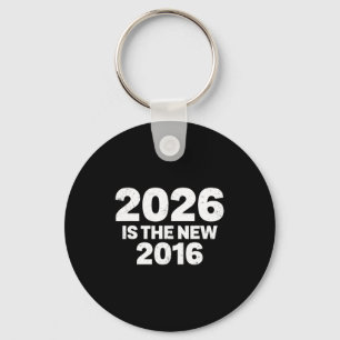Chaveiro 2026 É O Novo 2016 Citação Divertida Nostalgia