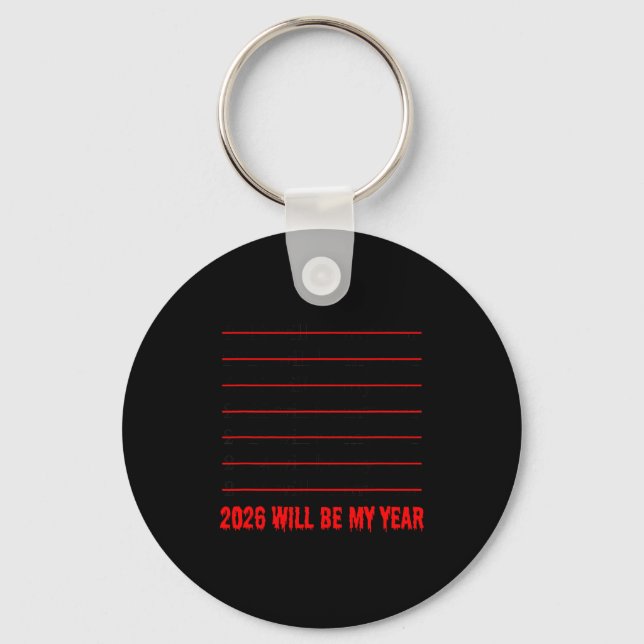 Chaveiro 2026 Will Be My Year Funny Humor New Year Quote  (Frente)
