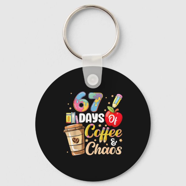 Chaveiro 67 Days Of Coffee &amp; Chaos Funny Teacher Six Se (Frente)