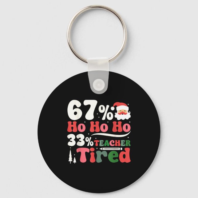Chaveiro 67% Ho Ho Ho 33% Teacher Tired Retro Christmas 67  (Frente)