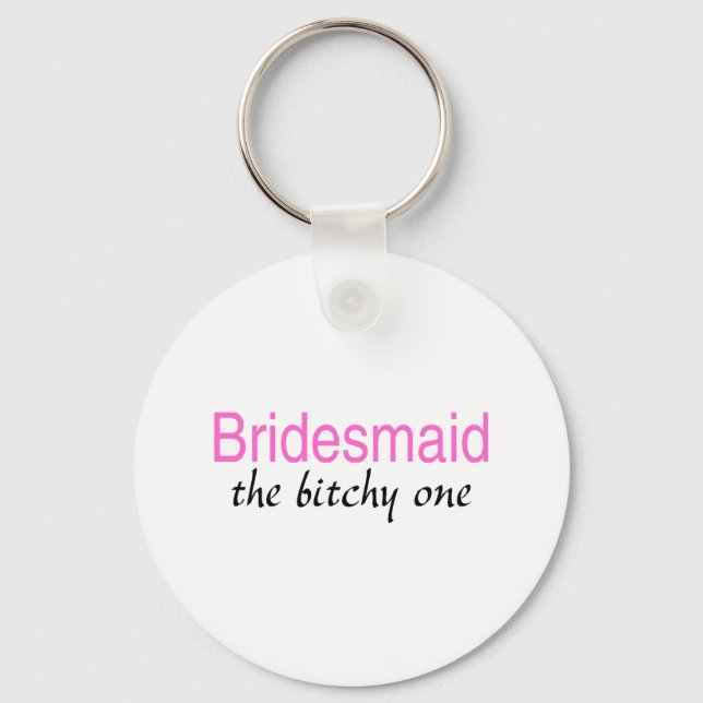 Chaveiro A Bitchy (Bridesmaid) (Frente)