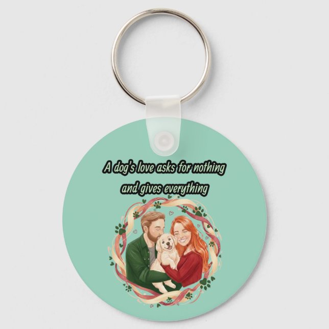 Chaveiro A dog's love asks for nothing and gives everything (Frente)