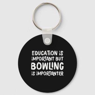 Chaveiro A Educação É Importante, Mas A Boliche É Important