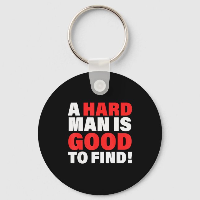 Chaveiro A Hard Man Is Good To Find Design  (Frente)