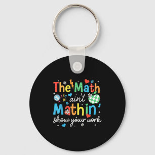 Chaveiro A Math Aint Mathin Mostra Seu Trabalho Engraçado M
