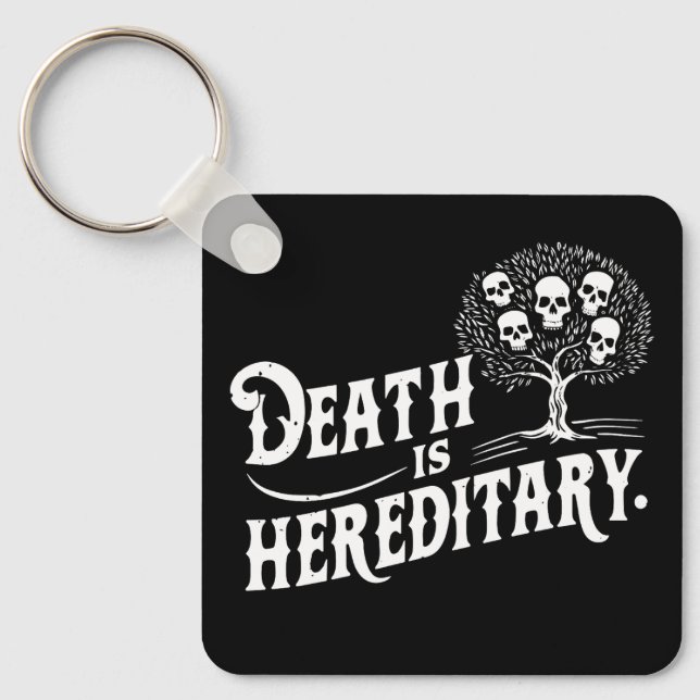 Chaveiro A Morte É Hereditária - Design Gótico Escuro (Frente)
