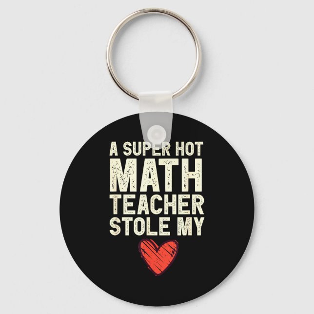 Chaveiro A Super Hot Math Teacher Stole My Heart Valentines (Frente)