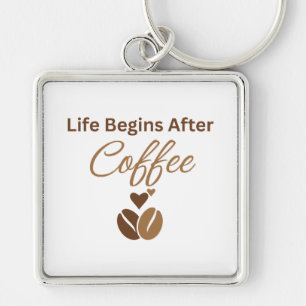 Chaveiro A Vida Começa Depois do Café, Café Aconchegante da