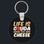 Chaveiro A vida é Gouda Funny Cheese Lover Puns<br><div class="desc">A vida é Gouda quando você adiciona queijo. Design de humor de queijo engraçado para o amante de queijo gouda. Esta mercadoria fofa e kawaii é excelente para cozinheiros ou cozinheiros que adoram usar este produto láteo como ingrediente nas suas receitas. Queijo bonito para quem ama adicionar queijo na pizza,...</div>