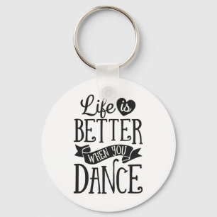 Chaveiro A Vida É Melhor Quando Você Dança Dançarino Dançan