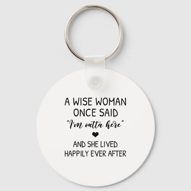 Chaveiro A Wise Woman Once Said Funny Feminist Quote Gift  (Frente)