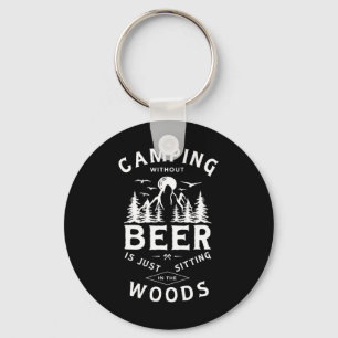 Chaveiro Acampar sem cerveja é apenas sentar-se na floresta