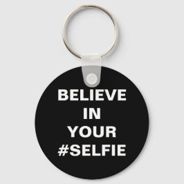 Chaveiro Acredite Em Seu #Selfie Divertido