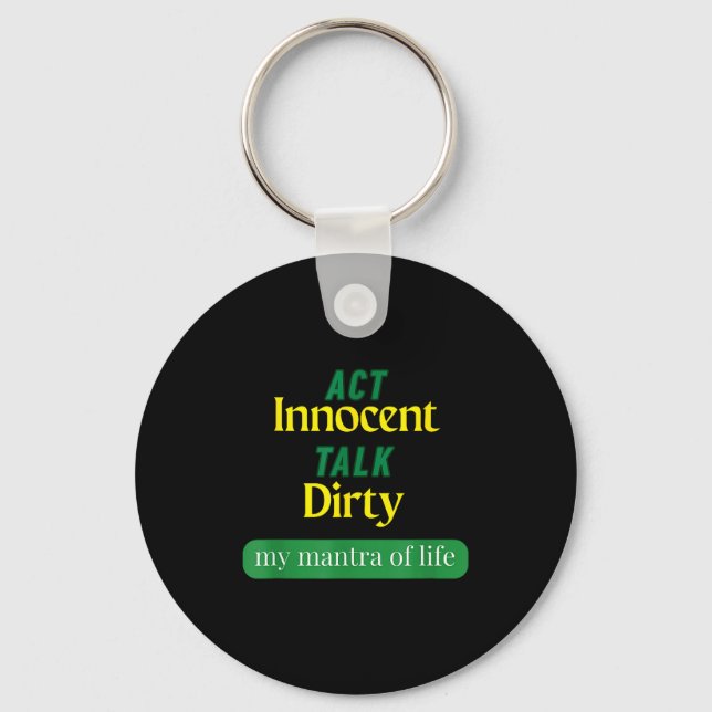 Chaveiro Act Innocent Talk Dirty Funny Quote Gift For Men & (Frente)