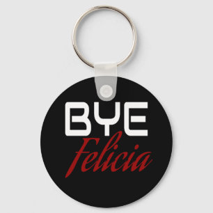 Chaveiro Adeus Felicia Funny