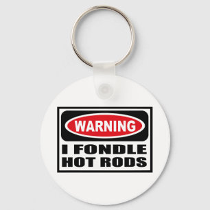 Chaveiro Advertindo EU FONDLE a corrente chave dos HOT ROD