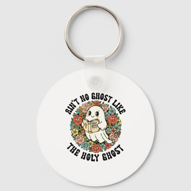 Chaveiro Ain't No Ghost Like The Holy Ghost Jesus Christian (Frente)