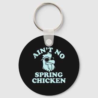 Chaveiro Ain't No Spring Chicken Funny Design