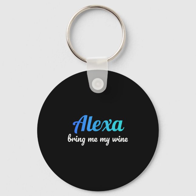 Chaveiro Alexa Funny Cote Traga-Me O Meu Vinho (Frente)