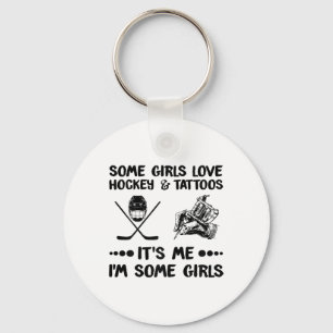 Chaveiro Algumas Meninas Adoram Hóquei E Tatuam-Me I#39;m A