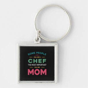 Chaveiro Algumas Pessoas Me Chamam De Chef Mãe