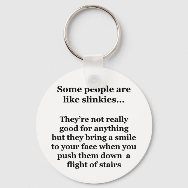 Chaveiro Algumas Pessoas São Como Slinkies (Frente)