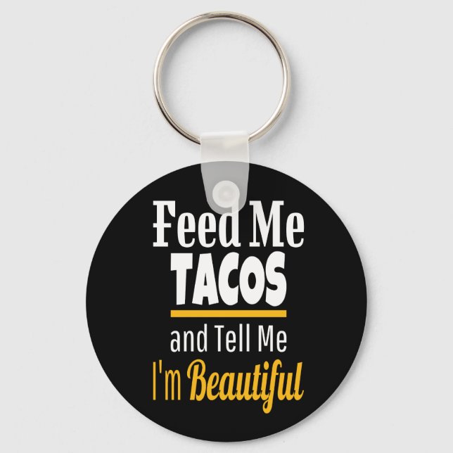 Chaveiro Alimente-me Tacos Novelty Engraçada (Frente)