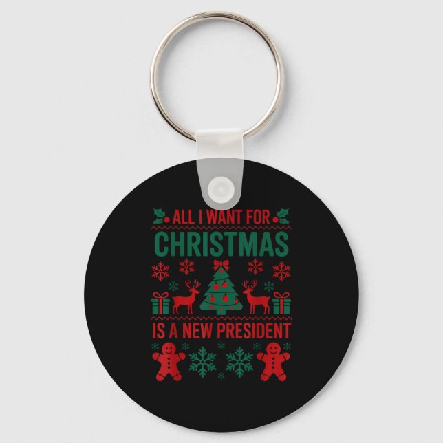 Chaveiro All I Want For Christmas Is A New President Funny  (Frente)