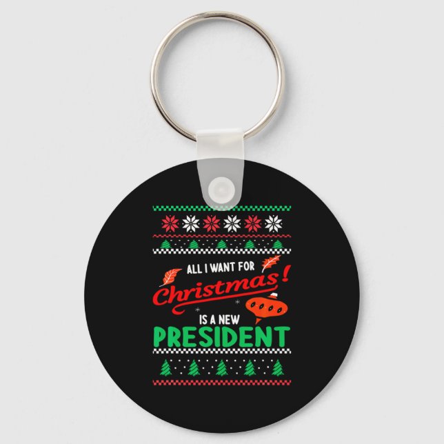 Chaveiro All I Want For Christmas Is A New President Xmas _ (Frente)