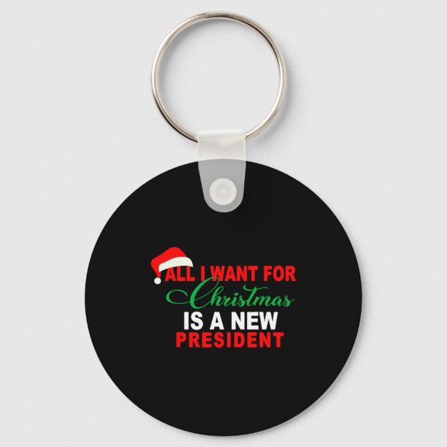 Chaveiro All I Want For Christmas Is A New President Xmas _ (Frente)