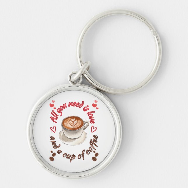 Chaveiro All you need is love and a cup of coffee (Frente)